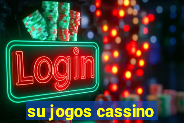 su jogos cassino